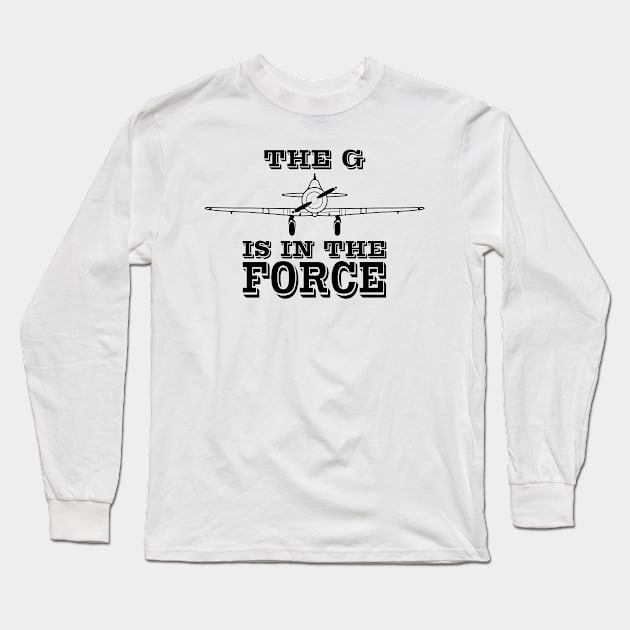 Geforce - The G is in the force aviation themed gift Long Sleeve T-Shirt by The Creative Palette